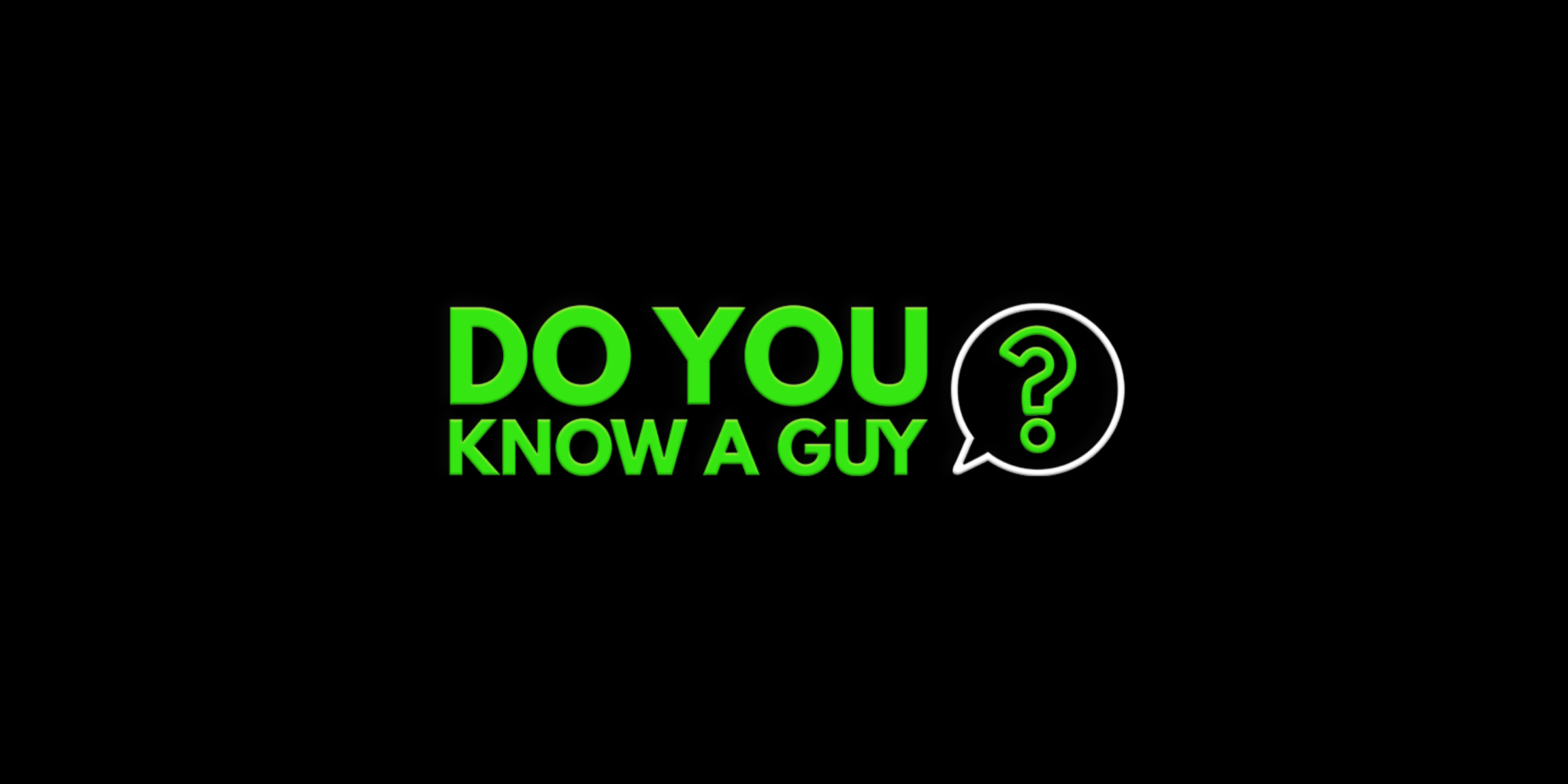 Do Know a Guy