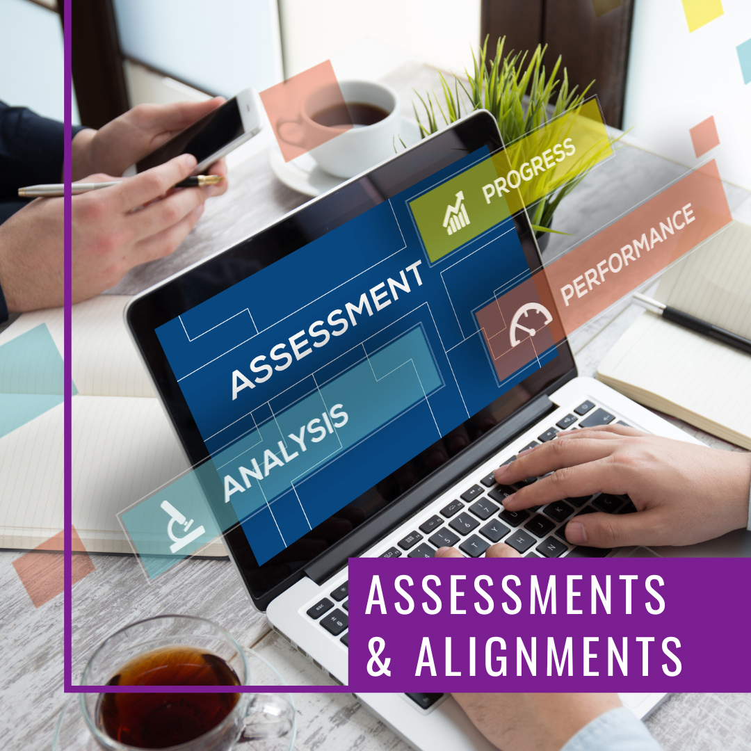 Assessments & Alignments